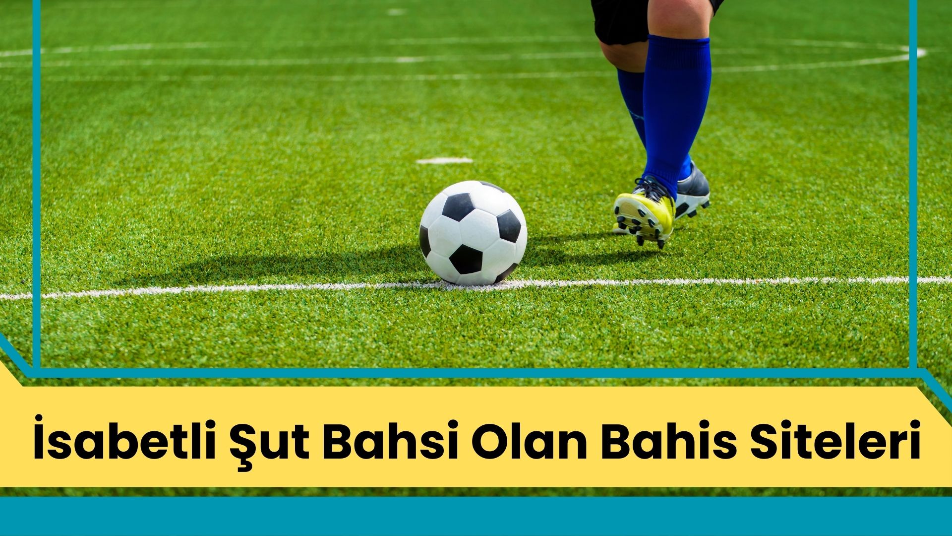 İsabetli Şut Bahsi Olan Bahis Siteleri