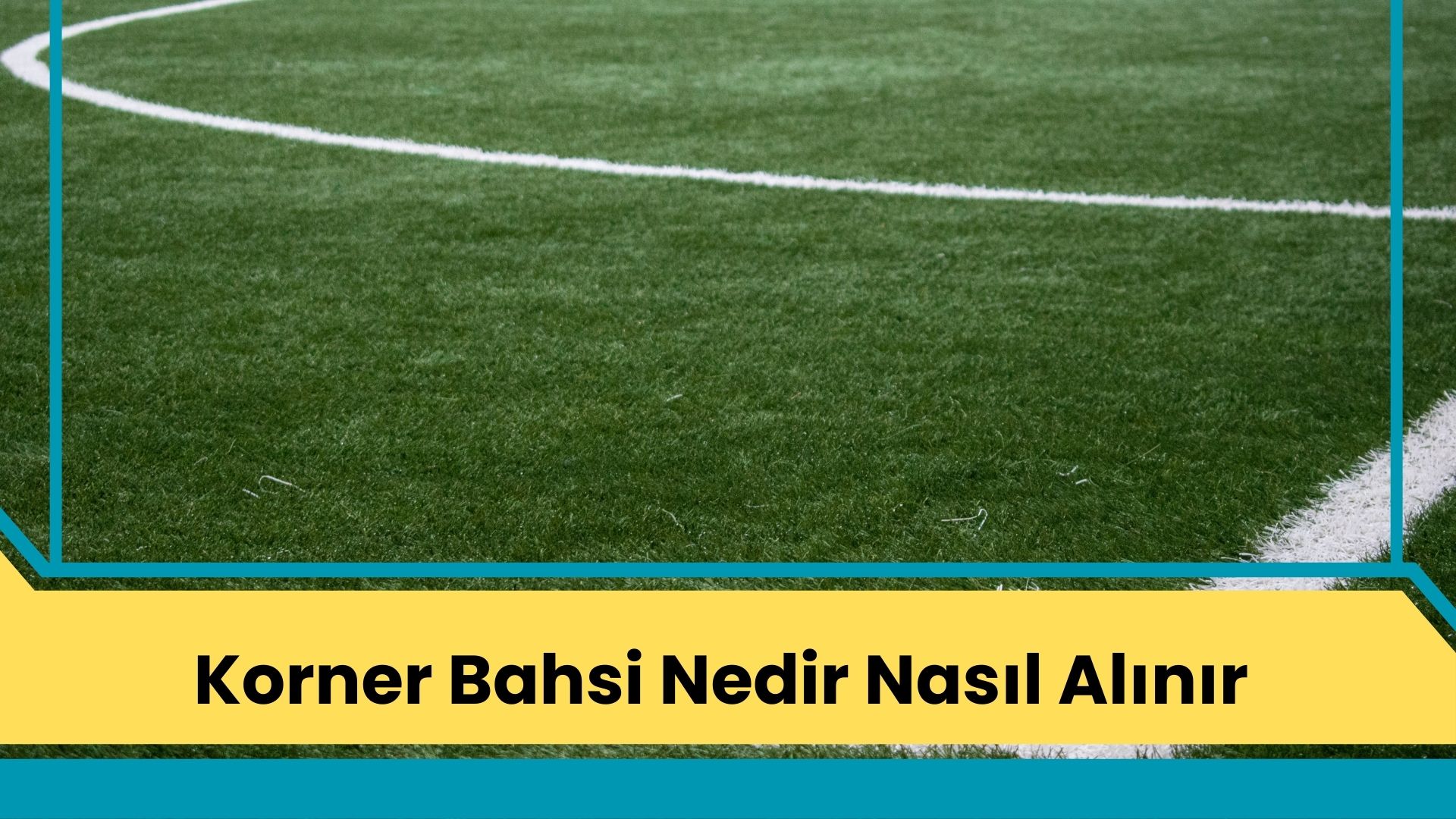 Korner Bahsi Nedir Nasıl Alınır